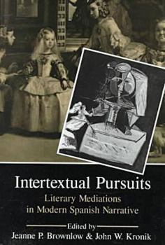 Intertextual Pursuits: Literary Meditations in Modern Spanish Narrative