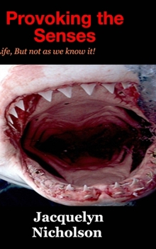 Hardcover Provoking the Senses: Life, But not as we know it! Book