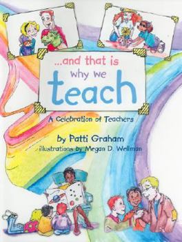 Hardcover And That Is Why We Teach: A Celebration of Teachers Book