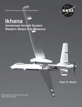 Paperback Ikhana: Unmanned Aircraft System Western States Fire Missions Book