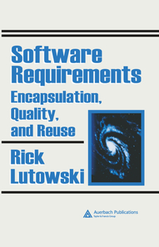 Hardcover Software Requirements: Encapsulation, Quality, and Reuse Book