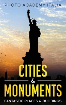 Hardcover Cities and Monuments: Fantastic Places and Buildings Book