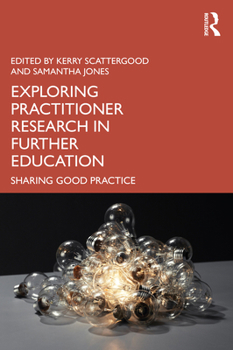 Paperback Exploring Practitioner Research in Further Education: Sharing Good Practice Book