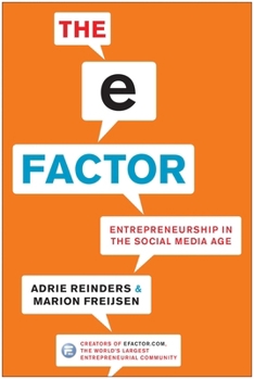 Hardcover The E-Factor: Entrepreneurship in the Social Media Age Book