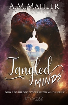 Paperback Tangled Minds: Book 1 of the Society of Exalted Minds Series Book