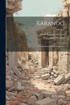 Paperback Karanòg: The Romano-nubian Cemetery; Volume 3 Book