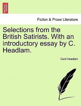 Paperback Selections from the British Satirists. with an Introductory Essay by C. Headlam. Book