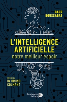 L'intelligence artificielle: Notre meilleur espoir (French Edition)