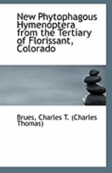 Paperback New Phytophagous Hymenoptera from the Tertiary of Florissant, Colorado Book
