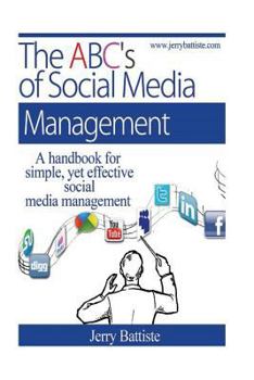 Paperback The ABC's of Social Media Management: A handbook for simple, yet effective, social media management. Book