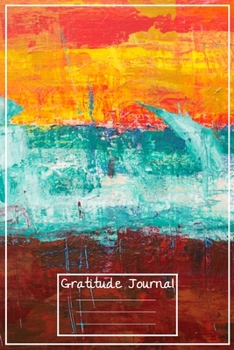 Paperback Gratitude Journal: Simple Gratitude Notebooks with Classic colorful pinting Cover Gratitude Journal 6x9 100 noBleed Book