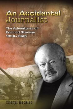 Hardcover An Accidental Journalist: The Adventures of Edmund Stevens, 1934-1945 Book