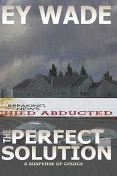 Paperback The Perfect Solution: A Suspense of Choices Book