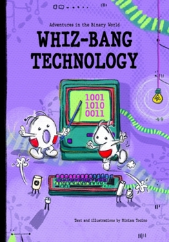 Paperback Adventures in the Binary World: Whiz-Bang Technology Book