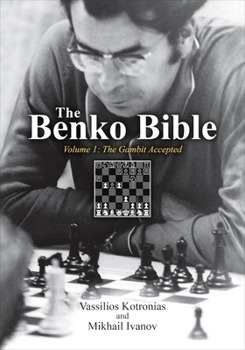 Paperback The Benko Bible: Volume 1: The Gambit Accepted Book