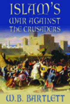 Hardcover Islam's War Against the Crusaders Book
