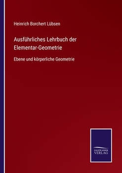 Paperback Ausführliches Lehrbuch der Elementar-Geometrie: Ebene und körperliche Geometrie [German] Book