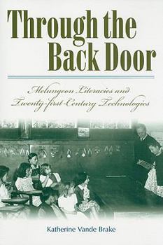 Through the Back Door: Melungeon Literacies and Twenty-first Century Technologies - Book  of the Melungeons