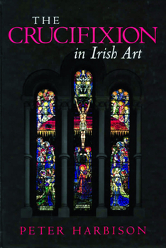 Hardcover The Crucifixion in Irish Art Book