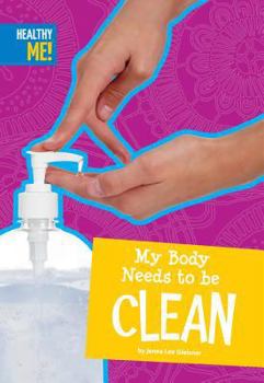 My Body Needs to Be Clean - Book  of the Healthy Me