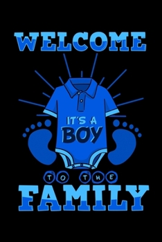 It's a Boy Welcome To the Family: Gender Reveal Notebook to Write in, 6x9, Lined, 120 Pages Journal