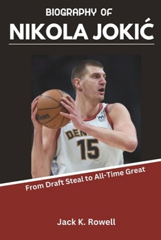 Paperback Biography of Nikola Joki&#262;: From Draft Steal to All-Time Great Book