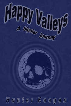 Paperback Happy Valleys: A Bipolar Journey Book