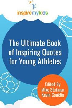 Paperback The Ultimate Book of Inspiring Quotes for Young Athletes Book