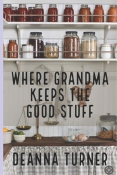 Paperback Where Grandma Keeps the Good Stuff Book
