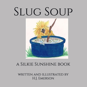 Paperback Slug Soup: a Silkie Sunshine book