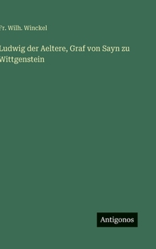 Hardcover Ludwig der Aeltere, Graf von Sayn zu Wittgenstein [German] Book