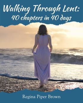 Paperback Walking through Lent: 40 chapters in 40 days Book