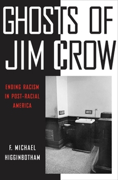 Hardcover Ghosts of Jim Crow: Ending Racism in Post-Racial America Book