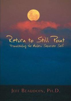 Paperback Return to Still Point: Transcending the Modern Separate Self Book