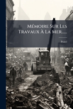 Paperback Mémoire Sur Les Travaux À La Mer...... [French] Book