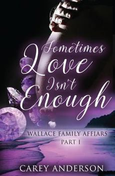 Paperback Wallace Family Affairs Volume II: Sometimes Love Isn't Enough Part 1 Book