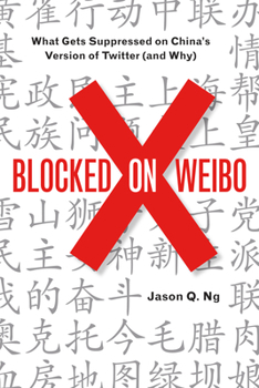 Paperback Blocked on Weibo: What Gets Suppressed on Chinaa's Version of Twitter (and Why) Book