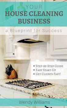 Paperback Your House Cleaning Business, A Blueprint For Success Book