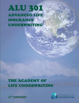 Paperback Alu 301: Advanced Life Insurance Underwriting Book