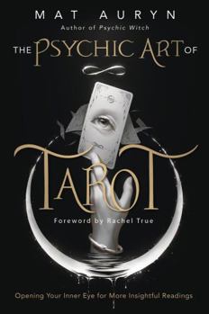 Paperback The Psychic Art of Tarot: Opening Your Inner Eye for More Insightful Readings Book