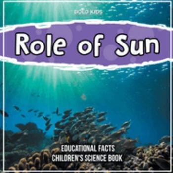 Paperback Role of Sun Educational Facts Children's Science Book