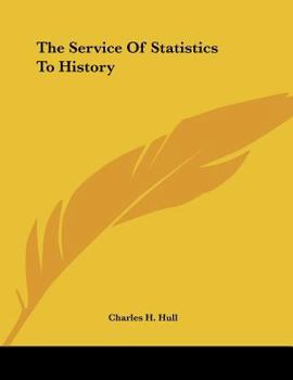 Paperback The Service Of Statistics To History Book