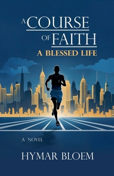 Paperback A Course of Faith: A Blessed Life Book