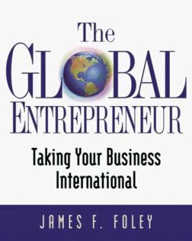 Paperback The Global Entrepreneur: Taking Your Business International Book