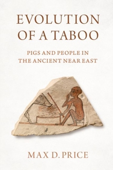 Paperback Evolution of a Taboo: Pigs and People in the Ancient Near East Book