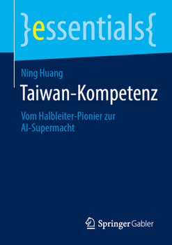 Paperback Taiwan-Kompetenz: Vom Halbleiter-Pionier Zur Ai-Supermacht [German] Book