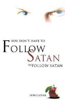 Paperback You Don't Have to Follow Satan to Follow Satan Book