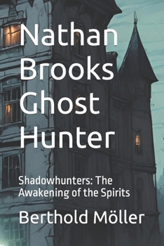 Paperback Nathan Brooks Ghost Hunter: Shadowhunters: The Awakening of the Spirits Book