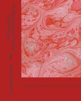 Paperback A Prophetic Instructional Manual: A guide to advance you in ministry Book