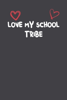 Love My School Tribe: Lined Notebook Gift For Women Girlfriend Or Mother  Affordable Valentine's Day Gift Journal Blank Ruled Papers, Matte Finish cover